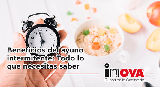 Beneficios del ayuno intermitente: Todo lo que necesitas saber-Inova News