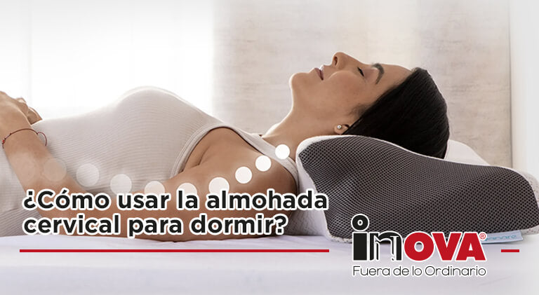 ¿Cómo usar la almohada cervical para dormir?