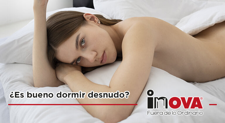 ¿Es bueno dormir desnudo?