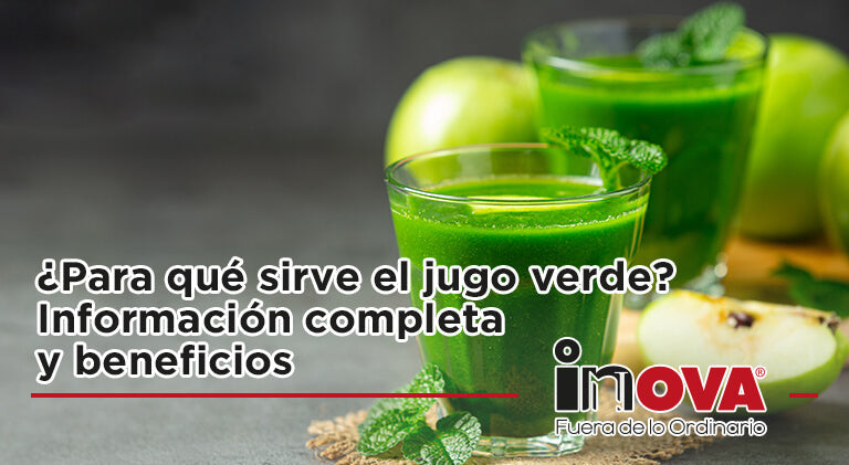 ¿Para qué sirve el jugo verde? Información completa y beneficios-Inova News