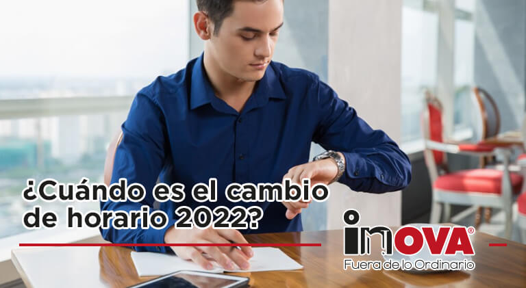 ¿Cuándo es el cambio de horario 2022?-Inova News